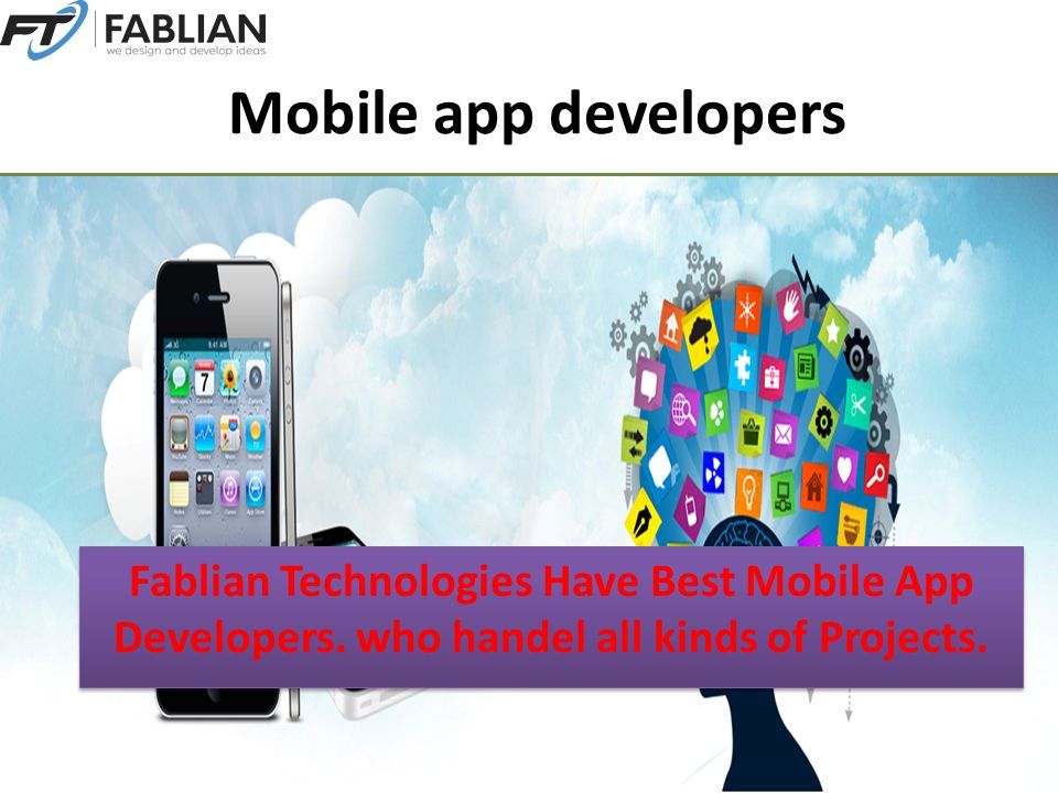 Mobile app developers Fablian Technologies Have Best Mobile App Developers.