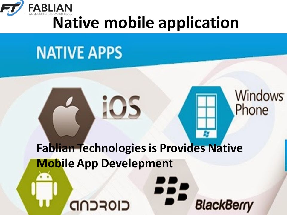 Native mobile application development Fablian Technologies is Provides Native Mobile App Develepment