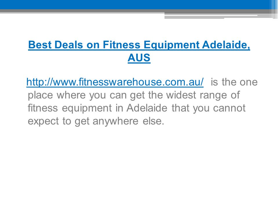 Best Deals on Fitness Equipment Adelaide, AUS   is the one place where you can get the widest range of fitness equipment in Adelaide that you cannot expect to get anywhere else.