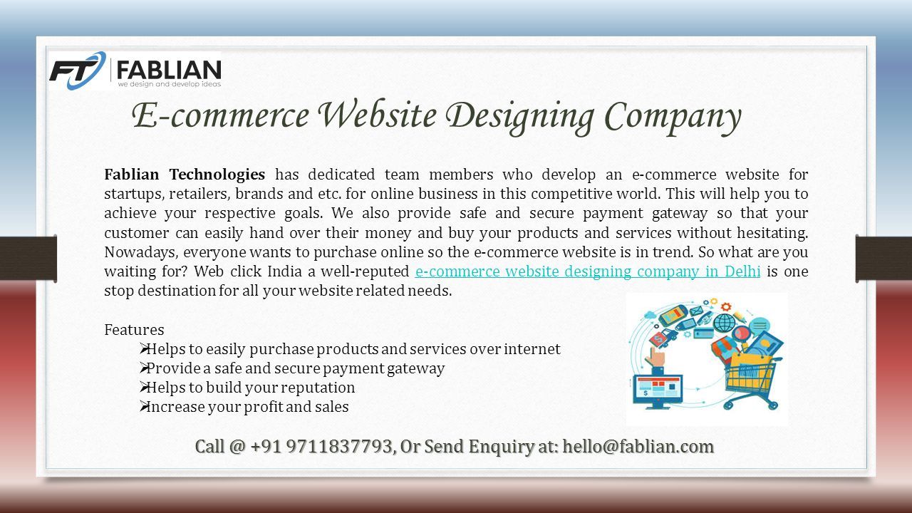 E-commerce Website Designing Company Fablian Technologies has dedicated team members who develop an e-commerce website for startups, retailers, brands and etc.