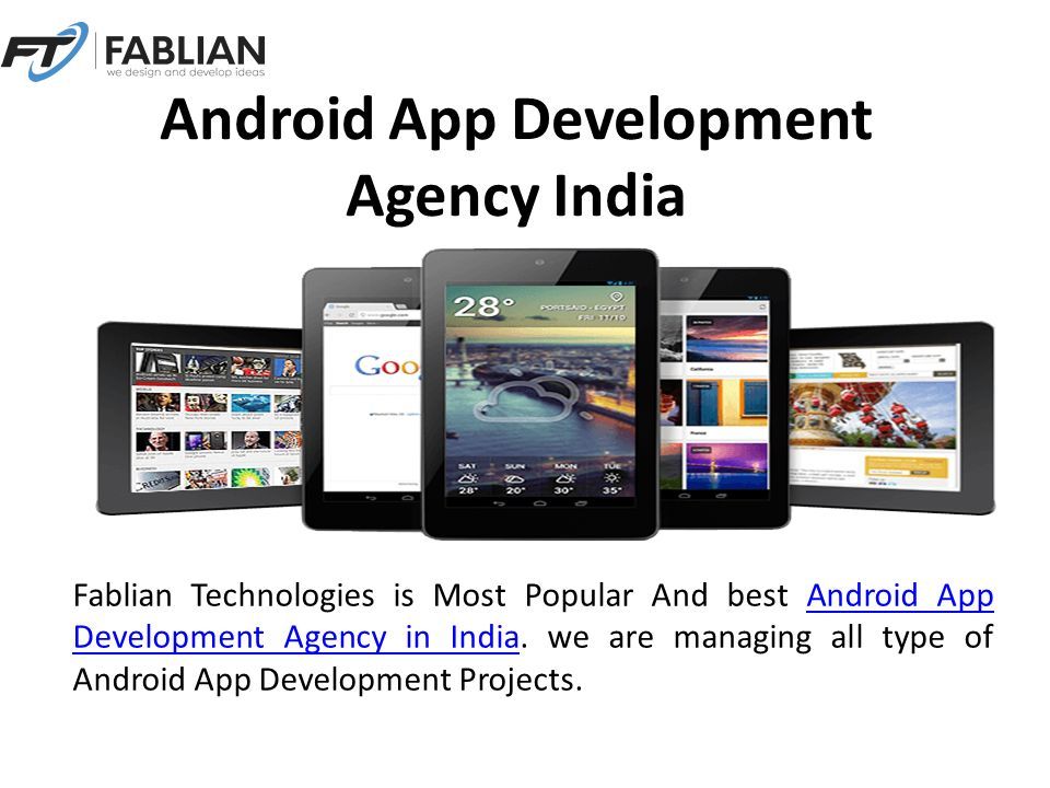 Android App Development Agency India Fablian Technologies is Most Popular And best Android App Development Agency in India.