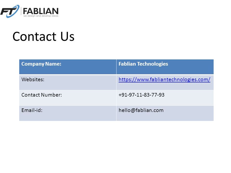 Contact Us Company Name:Fablian Technologies Websites:  Contact Number: