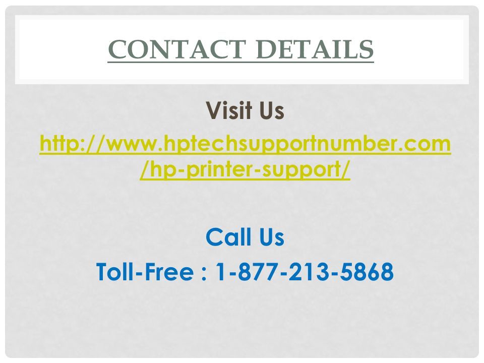 CONTACT DETAILS Visit Us   /hp-printer-support/ Call Us Toll-Free :