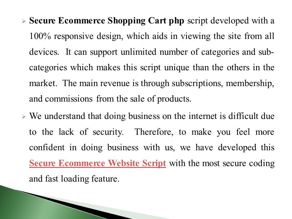  Secure Ecommerce Shopping Cart php script developed with a 100% responsive design, which aids in viewing the site from all devices.