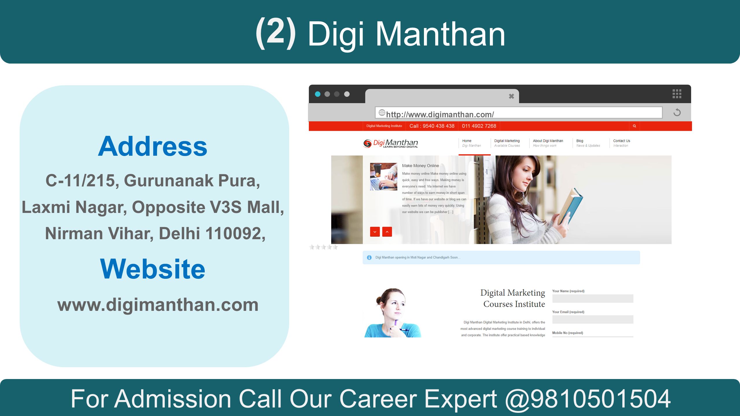 5   Address C-11/215, Gurunanak Pura, Laxmi Nagar, Opposite V3S Mall, Nirman Vihar, Delhi , Website   Digi Manthan (2) For Admission Call Our Career