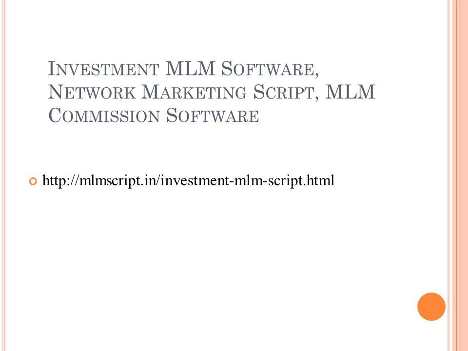 I NVESTMENT MLM S OFTWARE, N ETWORK M ARKETING S CRIPT, MLM C OMMISSION S OFTWARE
