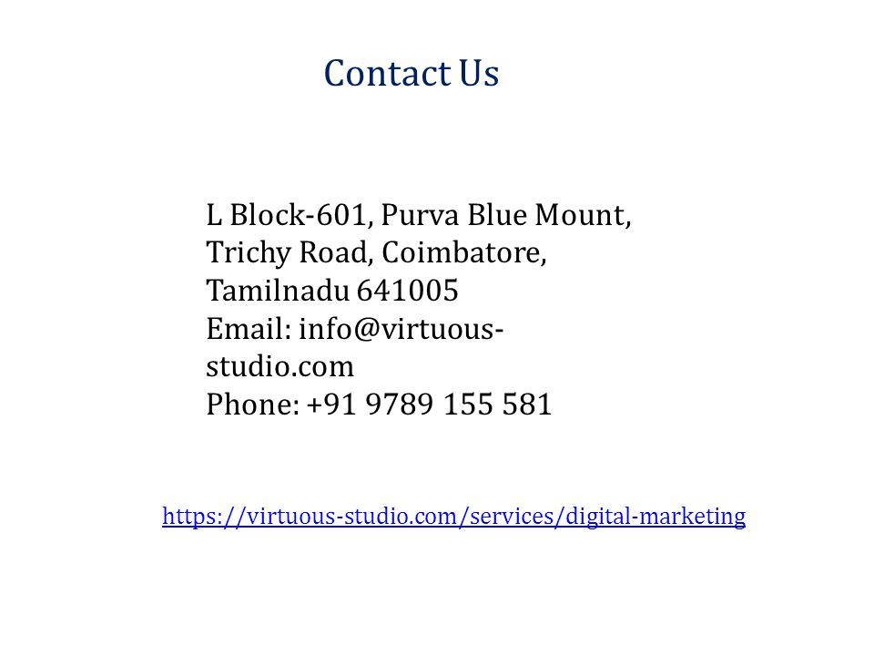Contact Us L Block-601, Purva Blue Mount, Trichy Road, Coimbatore, Tamilnadu studio.com Phone: