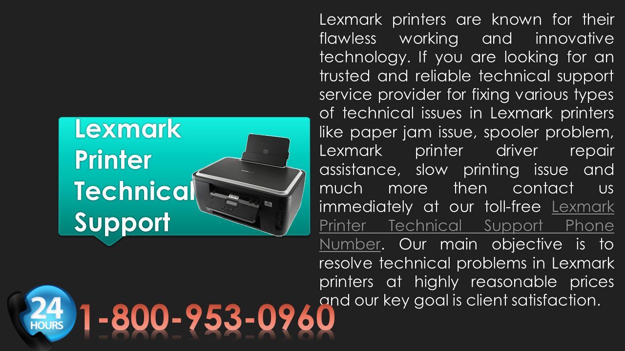 Lexmark Printer Technical Support Lexmark printers are known for their flawless working and innovative technology.