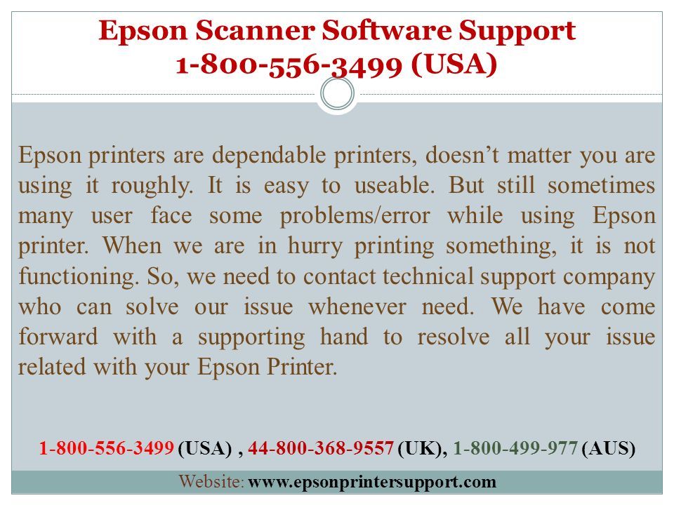 Epson Scanner Software Support (USA) Epson printers are dependable printers, doesn’t matter you are using it roughly.