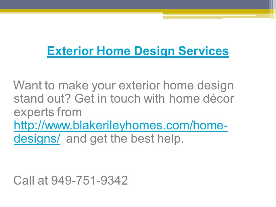 Exterior Home Design Services Want to make your exterior home design stand out.
