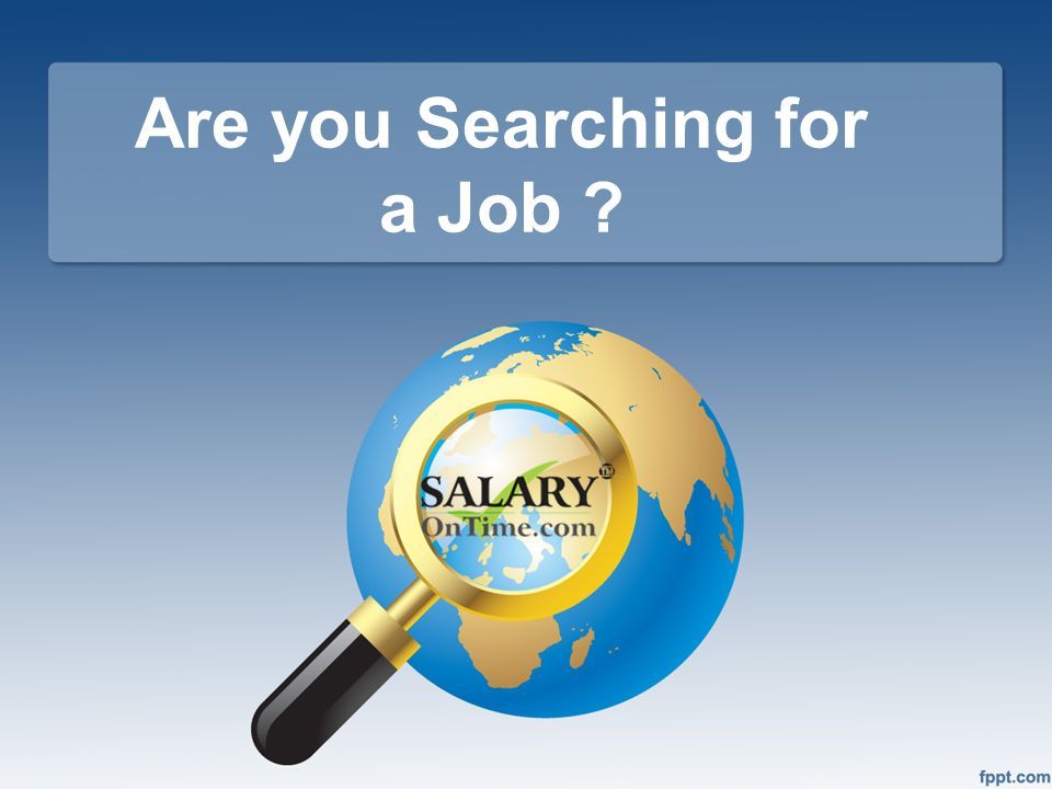 Are you Searching for a Job