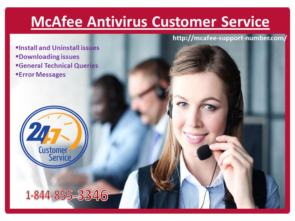 McAfee Antivirus Customer Service  Install and Uninstall issues  Downloading issues  General Technical Queries  Error Messages