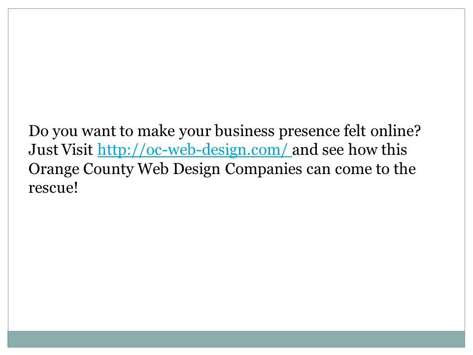 Do you want to make your business presence felt online.