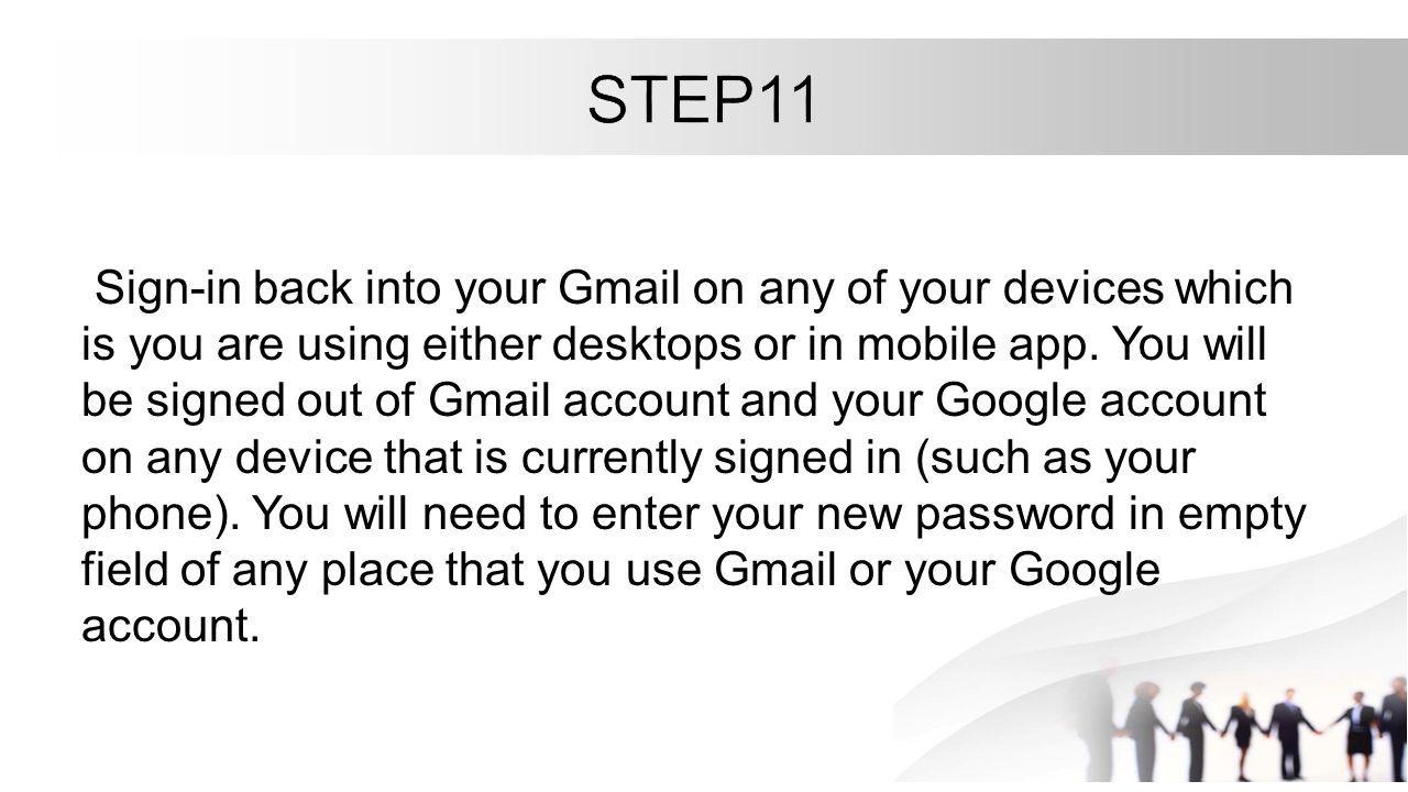 Sign-in back into your Gmail on any of your devices which is you are using either desktops or in mobile app.