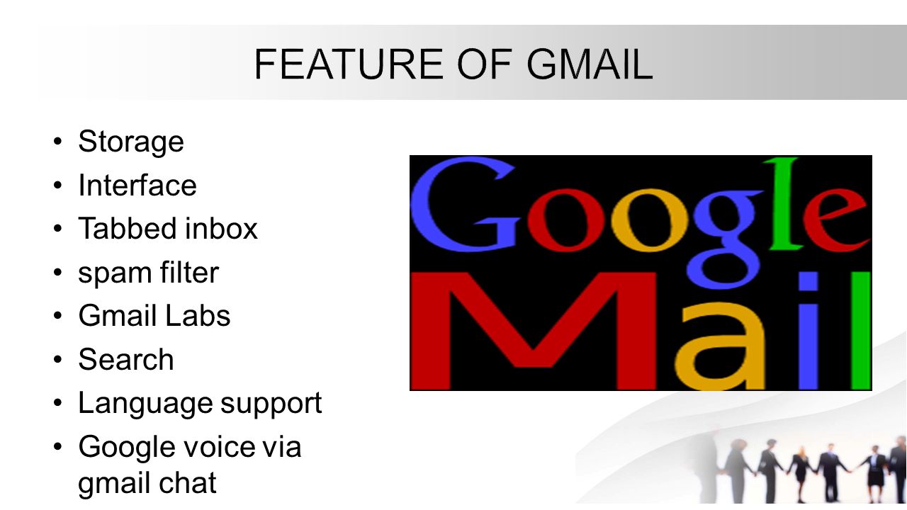 Storage Interface Tabbed inbox spam filter Gmail Labs Search Language support Google voice via gmail chat