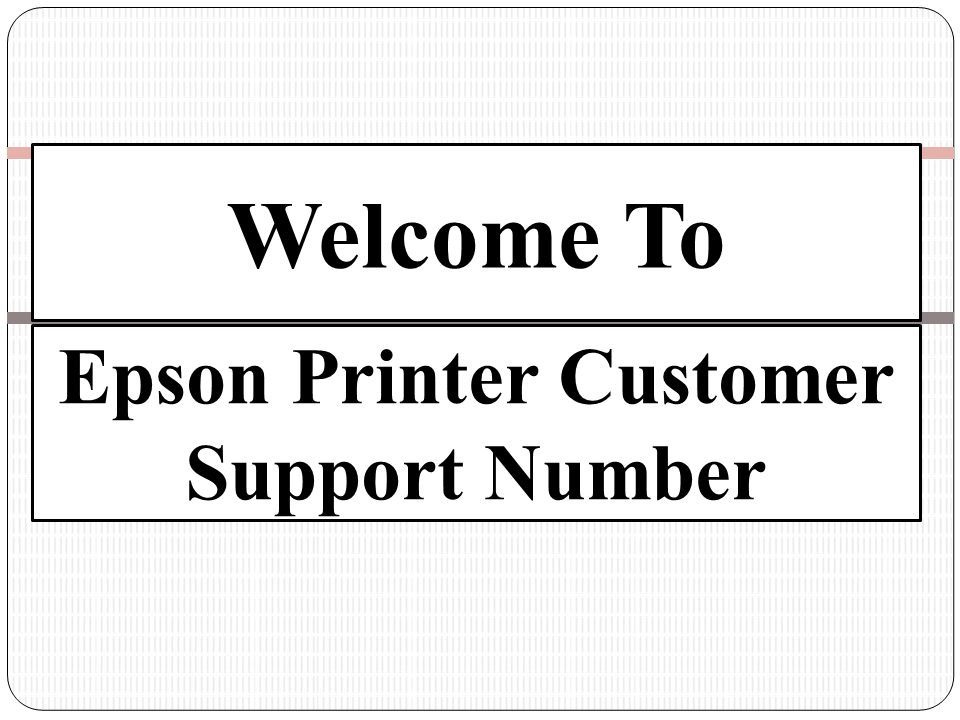 Epson Printer Customer Support Number Welcome To
