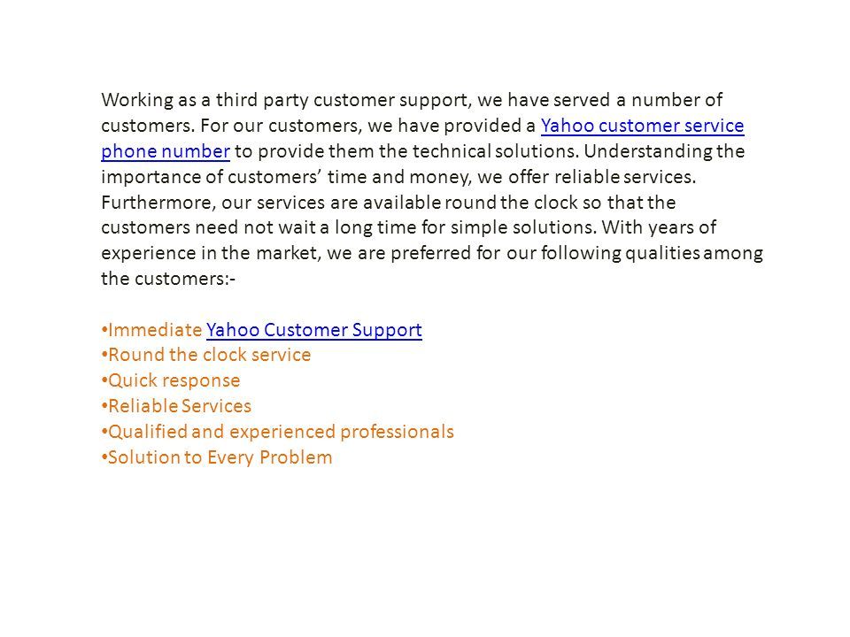 Working as a third party customer support, we have served a number of customers.