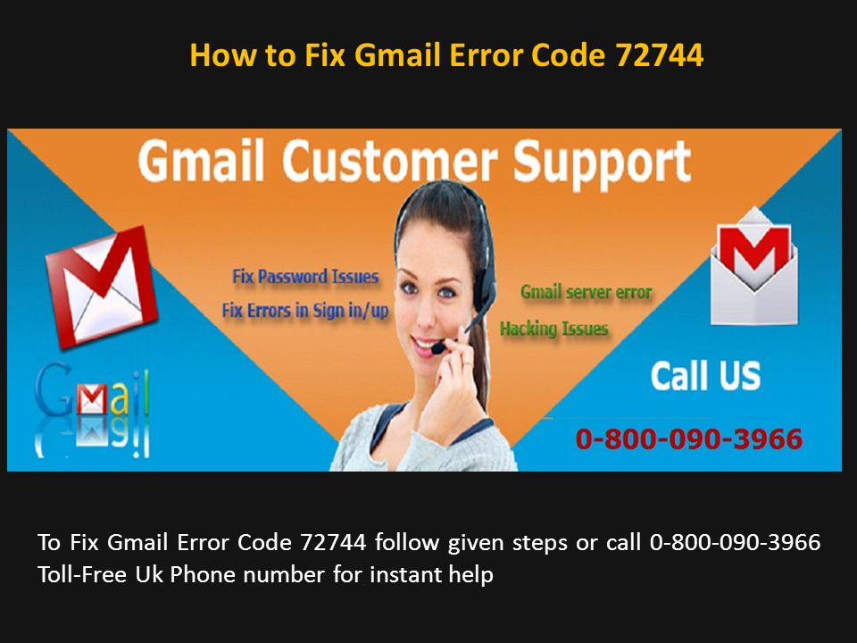 How to Fix Gmail Error Code To Fix Gmail Error Code follow given steps or call Toll-Free Uk Phone number for instant help
