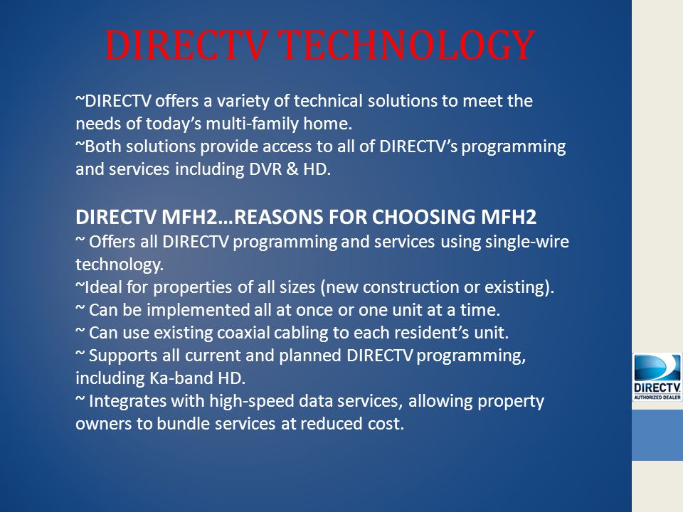 DIRECTV TECHNOLOGY ~DIRECTV offers a variety of technical solutions to meet the needs of todays multi-family home.