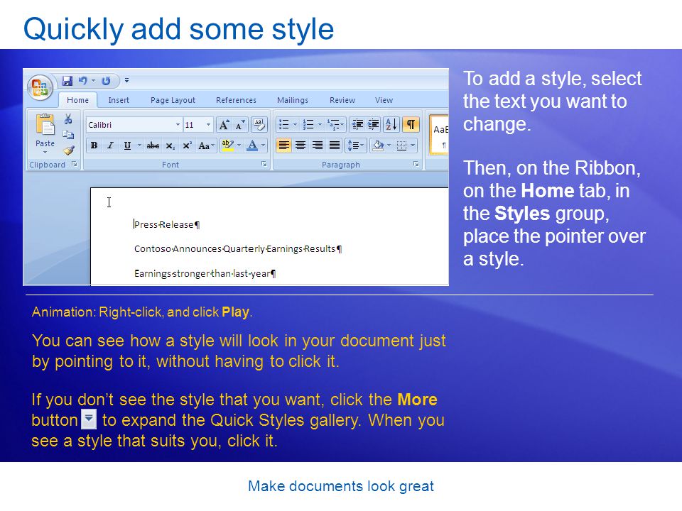 Make documents look great Quickly add some style To add a style, select the text you want to change.