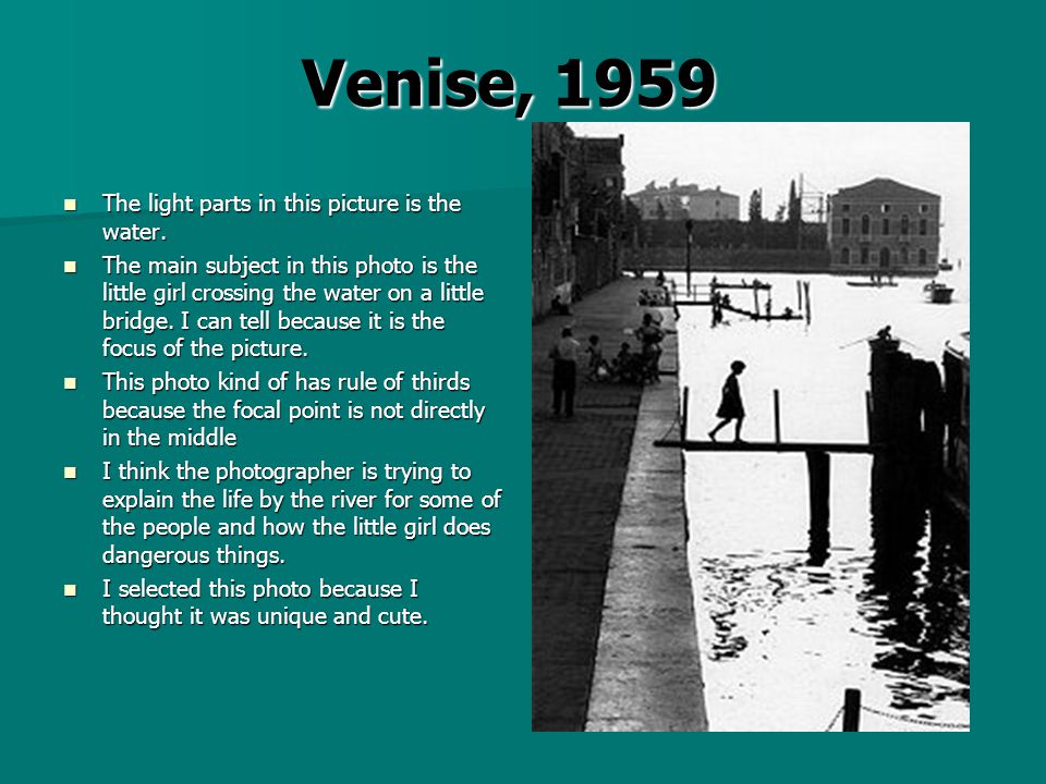 Venise, 1959 The light parts in this picture is the water.