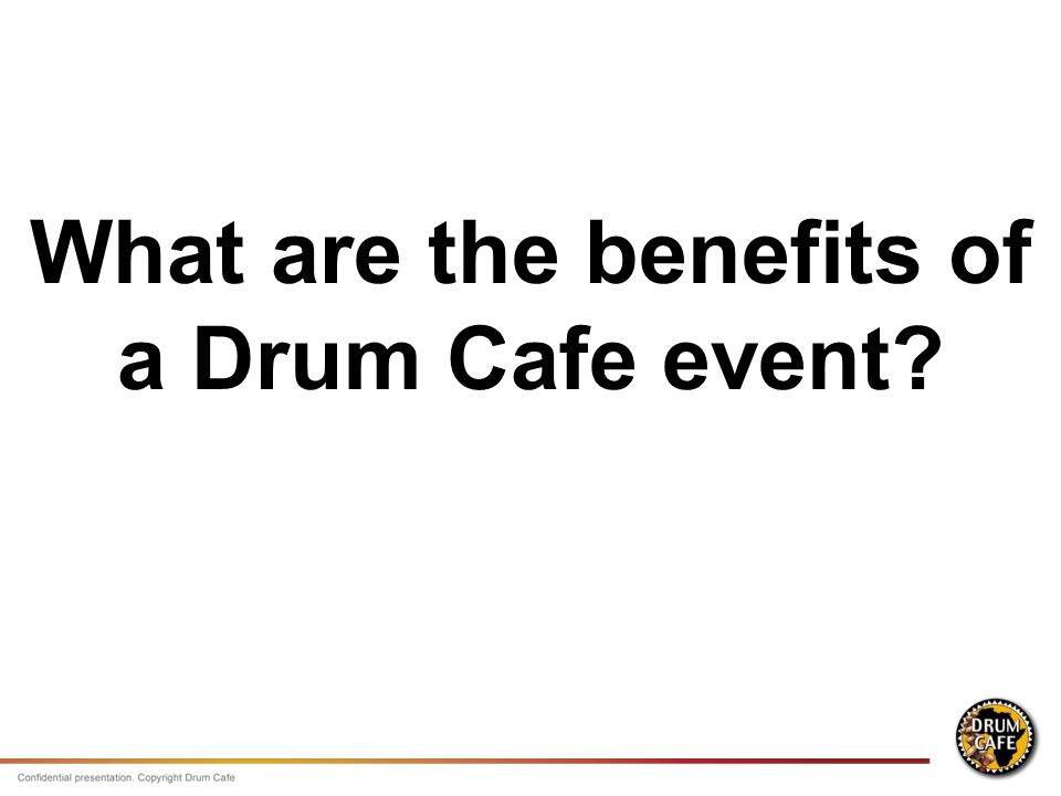 What are the benefits of a Drum Cafe event