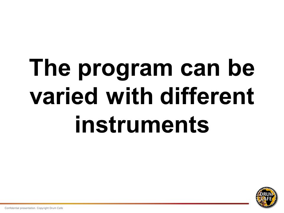 The program can be varied with different instruments