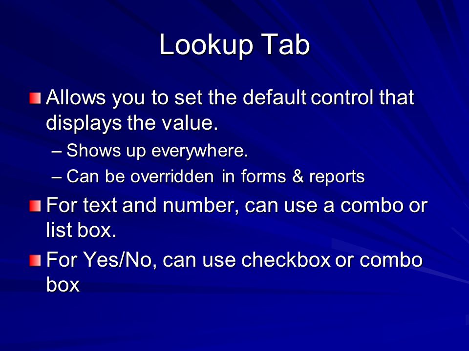 Lookup Tab Allows you to set the default control that displays the value.