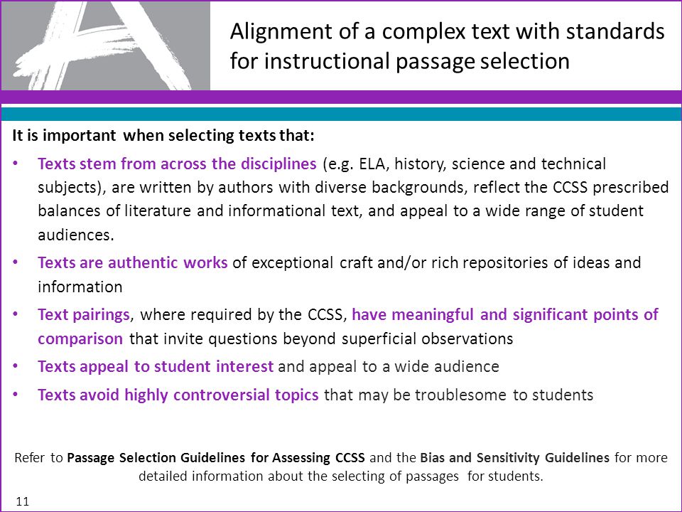 Alignment of a complex text with standards for instructional passage selection It is important when selecting texts that: Texts stem from across the disciplines (e.g.