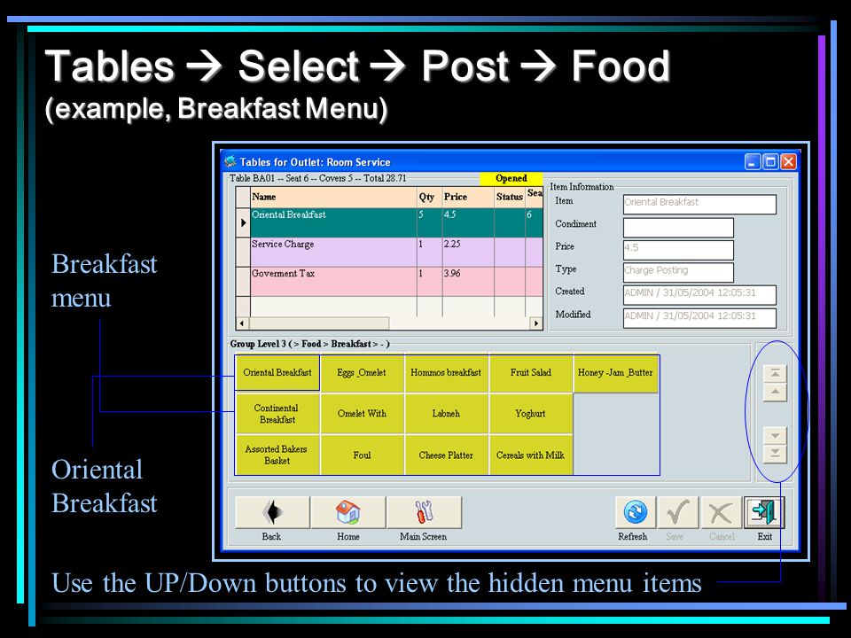Tables Select Post Food (example, Breakfast Menu) Breakfast menu Use the UP/Down buttons to view the hidden menu items Oriental Breakfast