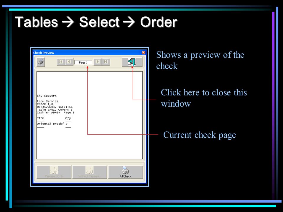 Tables Select Order Shows a preview of the check Click here to close this window Current check page