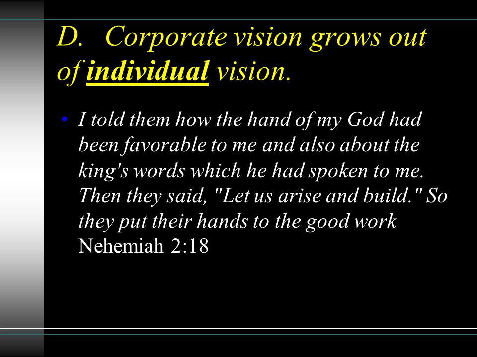 D.Corporate vision grows out of individual vision.