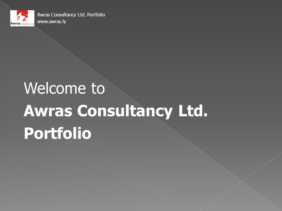 Welcome to Awras Consultancy Ltd. Portfolio Awras Consultancy Ltd. Portfolio
