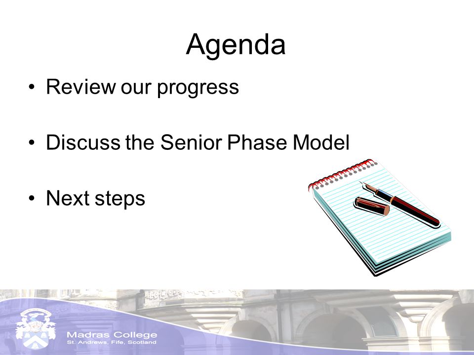 Agenda Review our progress Discuss the Senior Phase Model Next steps