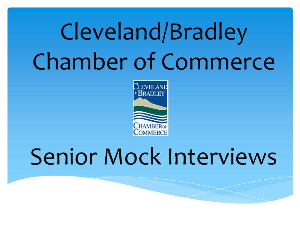 Cleveland/Bradley Chamber of Commerce Senior Mock Interviews