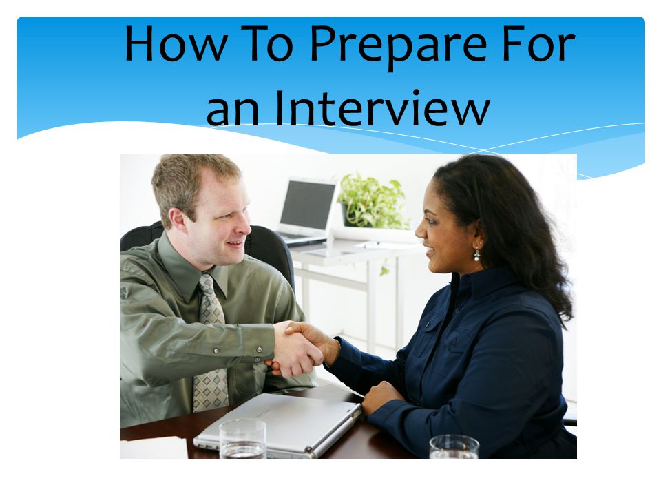 How To Prepare For an Interview