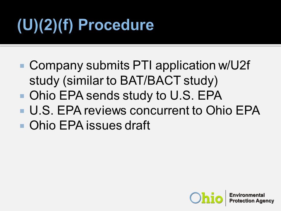 Company submits PTI application w/U2f study (similar to BAT/BACT study) Ohio EPA sends study to U.S.