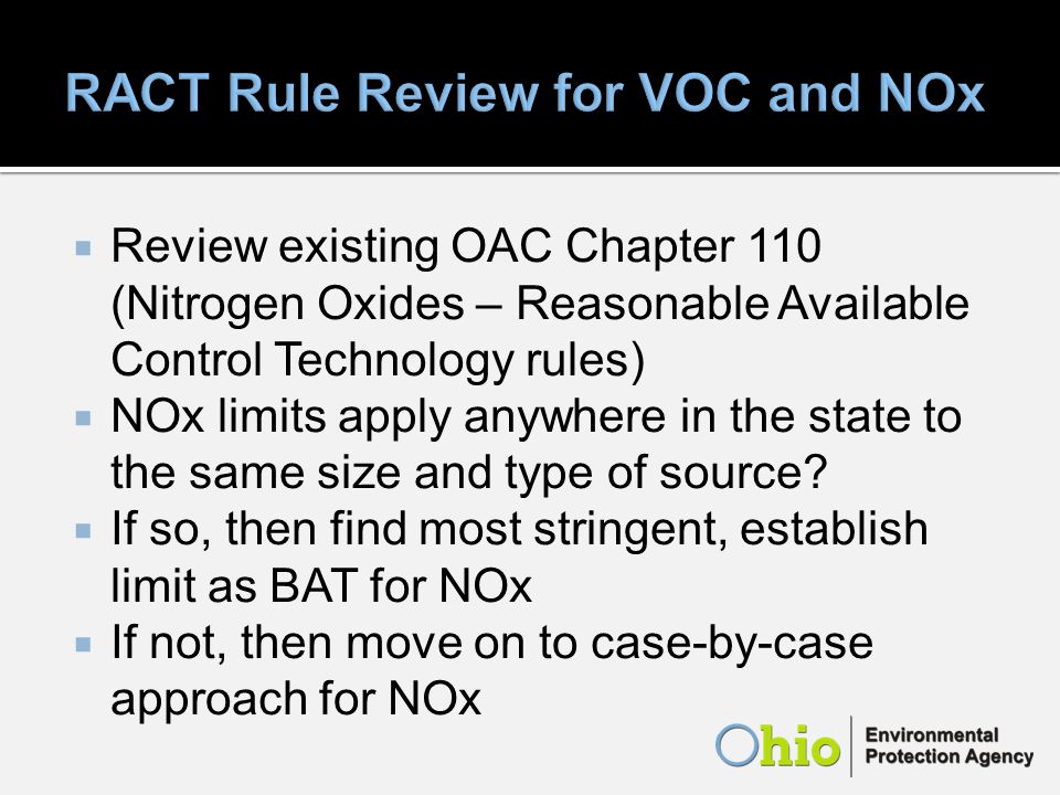 Review existing OAC Chapter 110 (Nitrogen Oxides – Reasonable Available Control Technology rules) NOx limits apply anywhere in the state to the same size and type of source.
