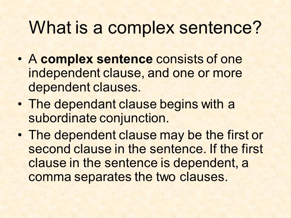 What is a complex sentence.