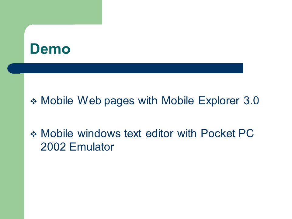 Demo Mobile Web pages with Mobile Explorer 3.0 Mobile windows text editor with Pocket PC 2002 Emulator
