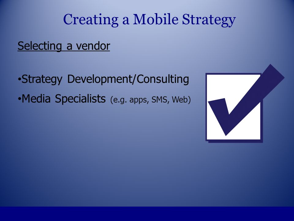 Selecting a vendor Strategy Development/Consulting Media Specialists (e.g.