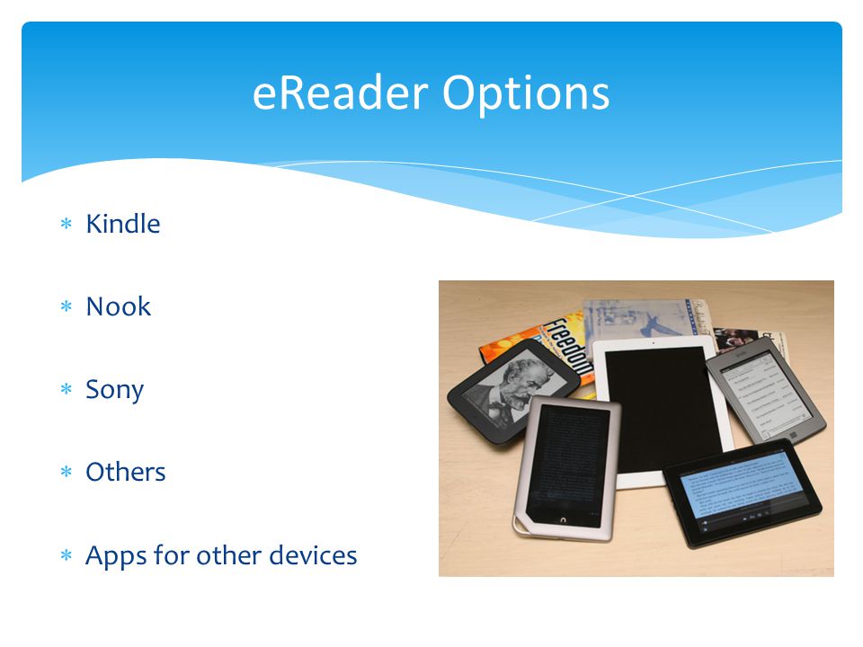 eReader Options Kindle Nook Sony Others Apps for other devices
