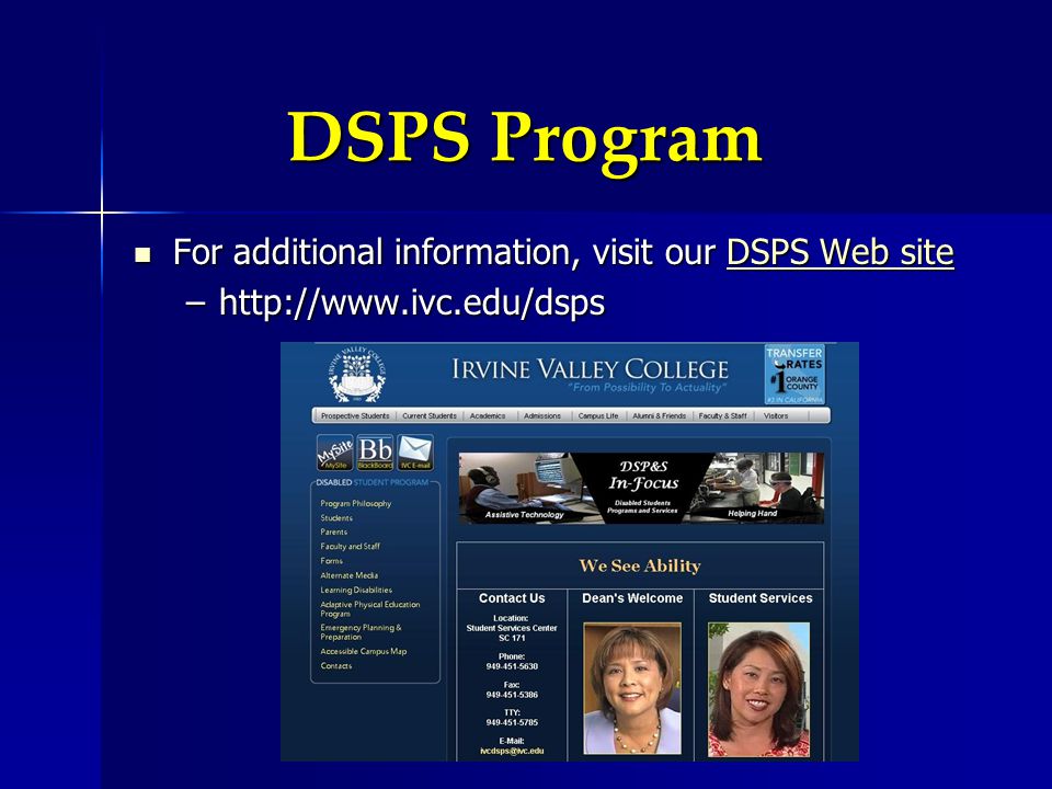 DSPS Program For additional information, visit our DSPS Web site For additional information, visit our DSPS Web siteDSPS Web siteDSPS Web site –