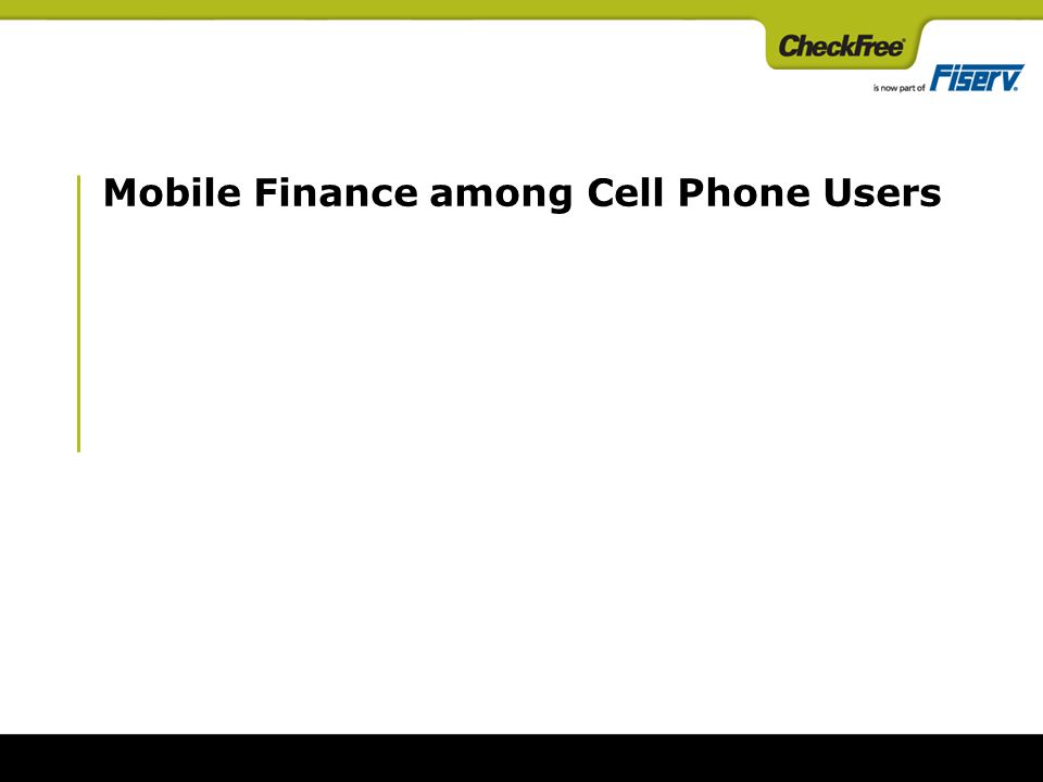 Mobile Finance among Cell Phone Users