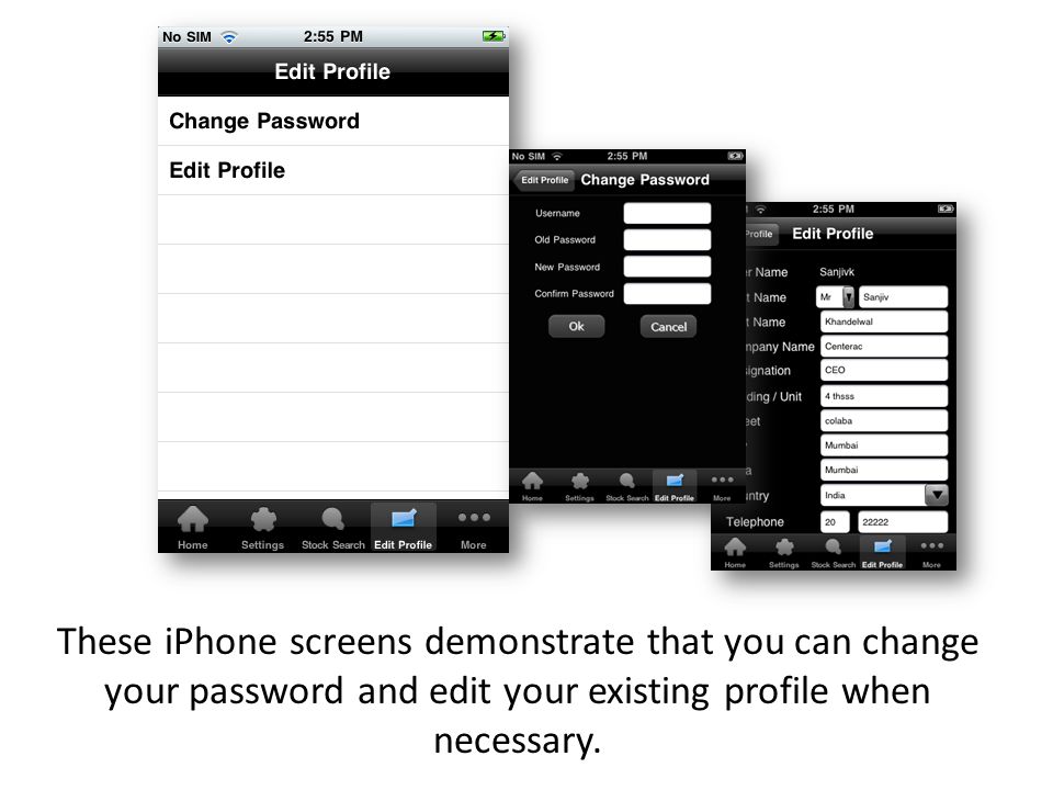 These iPhone screens demonstrate that you can change your password and edit your existing profile when necessary.