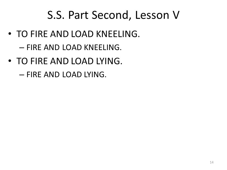 S.S. Part Second, Lesson V TO FIRE AND LOAD KNEELING.