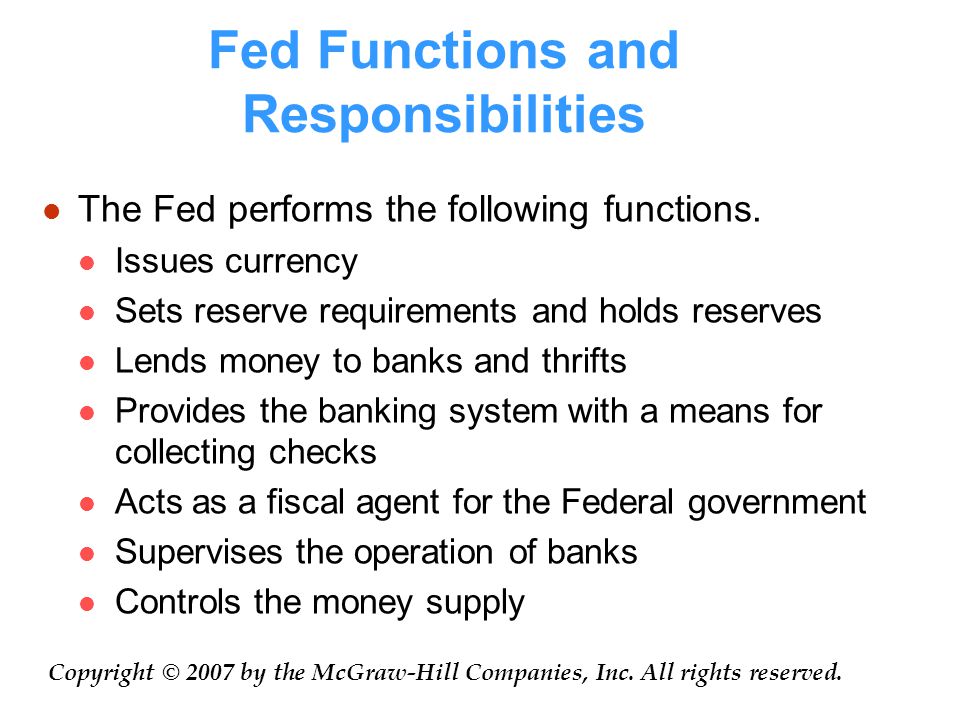 Fed Functions and Responsibilities The Fed performs the following functions.