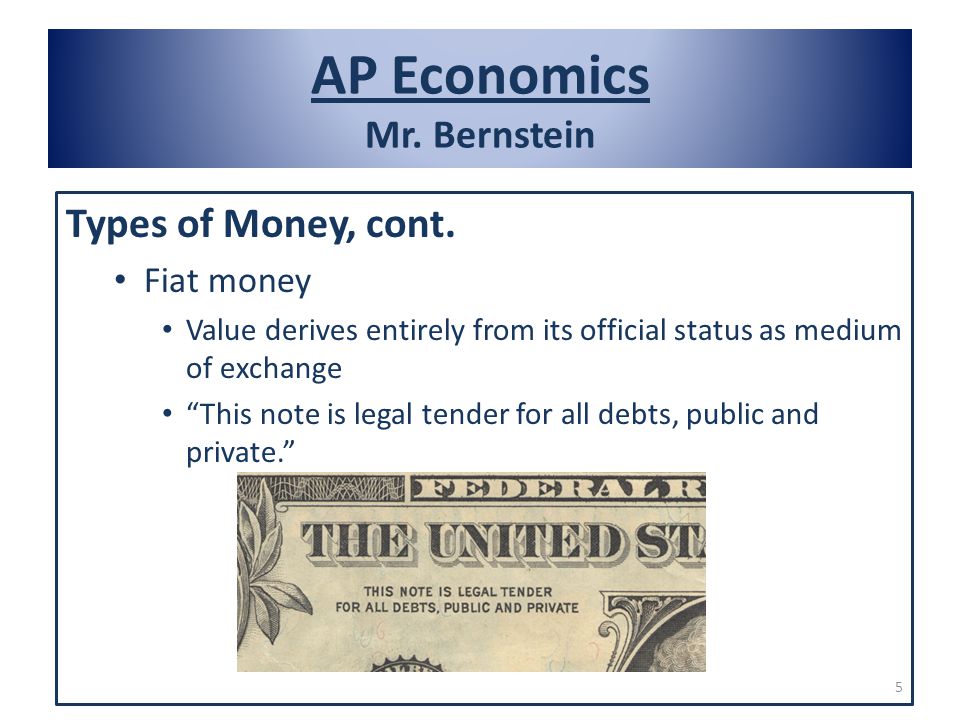 AP Economics Mr. Bernstein Types of Money, cont.