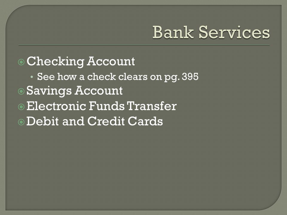 Checking Account See how a check clears on pg.
