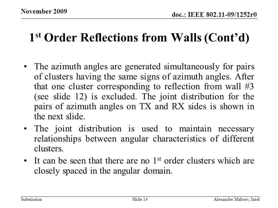 doc.: IEEE /1252r0 Submission November st Order Reflections from Walls (Contd) The azimuth angles are generated simultaneously for pairs of clusters having the same signs of azimuth angles.